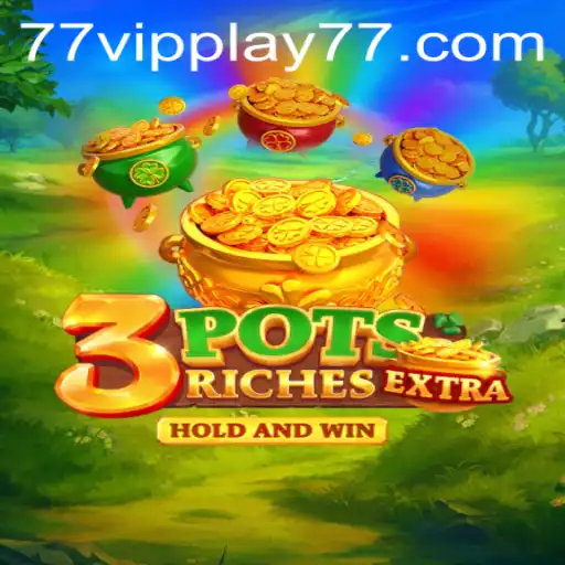 Unveiling the Thrilling World of 3potsExtra: Play Like a VIP with VIPPLAY77