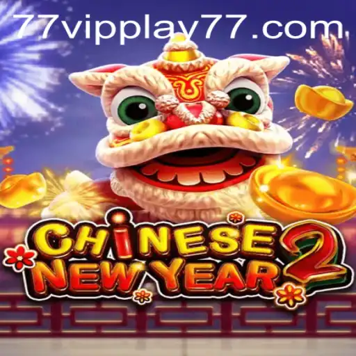 CHINESENEWYEAR2: A Festive Gaming Experience with VIPPLAY77