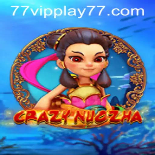 Exploring the Enchanting World of CrazyNuoZha with VIPPLAY77