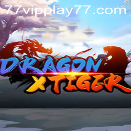 Explore the Thrilling World of DragonXTiger with VIPPLAY77