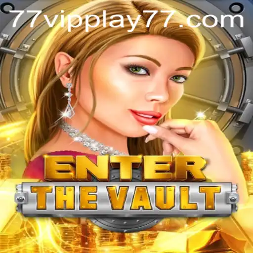 Enter the Vault: Unlocking Adventures with VIPPLAY77