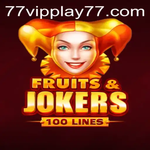The Exciting World of FruitsAndJokers100 and the Exclusive VIPPLAY77 Keyword