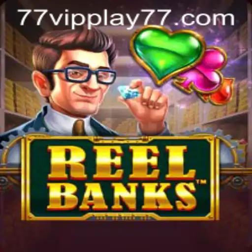 Discover the Thrills of ReelBanks: A Comprehensive Guide Featuring VIPPLAY77