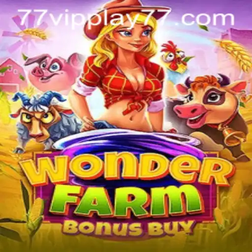 The Enchanting World of WonderFarmBonusBuy: VIPPLAY77's Exciting Adventure